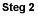 Steg 2